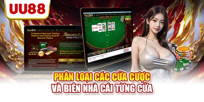 Phân loại các cửa cược và biên nhà cái từng cửa