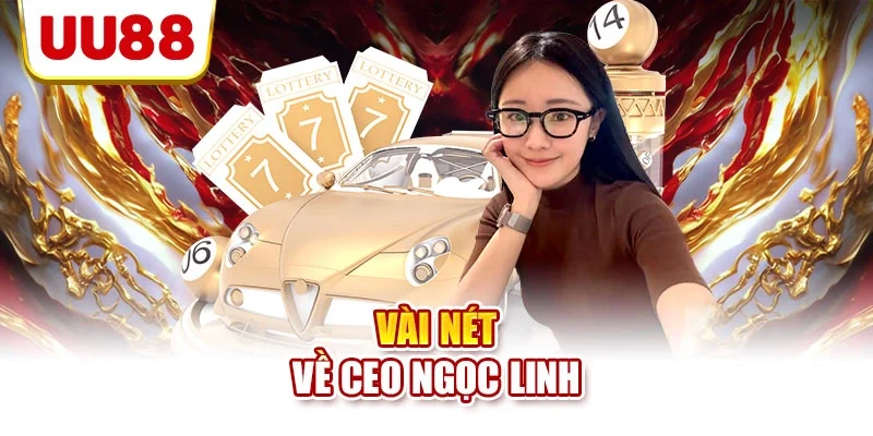 Vài nét về CEO Ngọc Linh