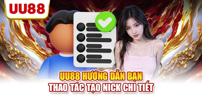 UU88 hướng dẫn bạn thao tác tạo nick chi tiết