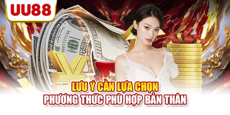 Lưu ý cần lựa chọn phương thức phù hợp bản thân
