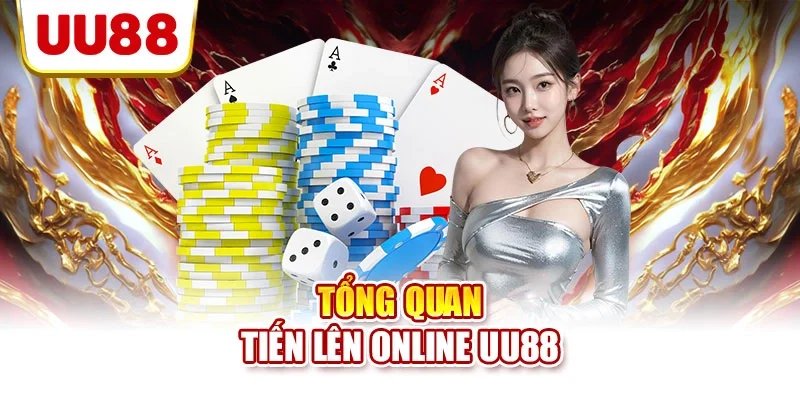 Tổng quan tiến lên online UU88