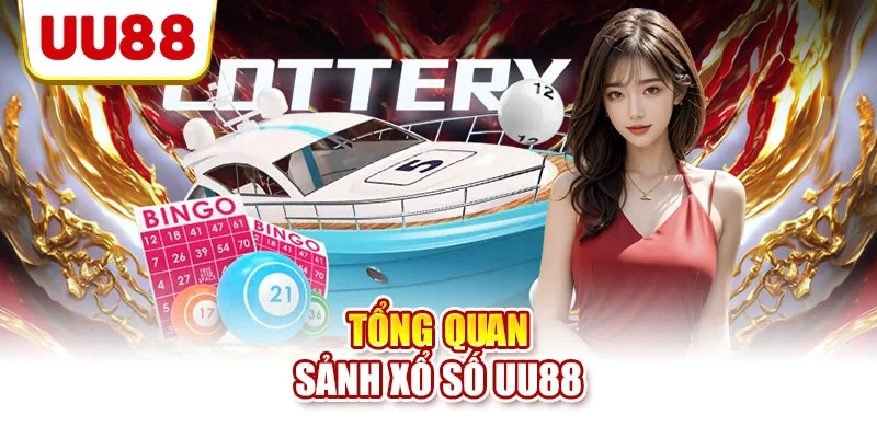 Tổng quan sảnh xổ số UU88